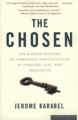 The Chosen The Hidden History of Admission and Exclusion at Harvard, Yale, and  [Paperback]