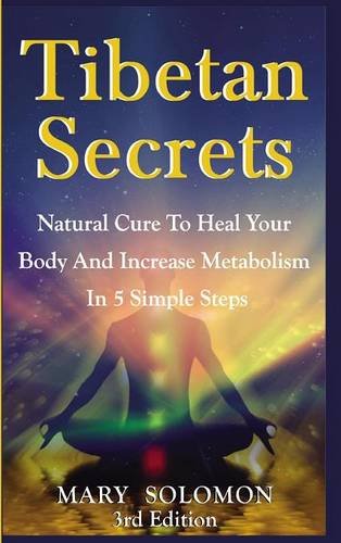 Tibetan Secrets Natural Cure To Heal Your Body And Increase Metabolism In 5 Sim [Hardcover]