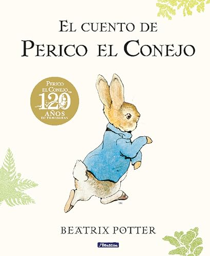 El cuento de Perico el Conejo (Ed. 120 aniversario) / The Tale of Peter Rabbit ( [Hardcover]