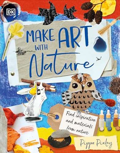 Make Art with Nature Find Inspiration and Materials From Nature [Hardcover]