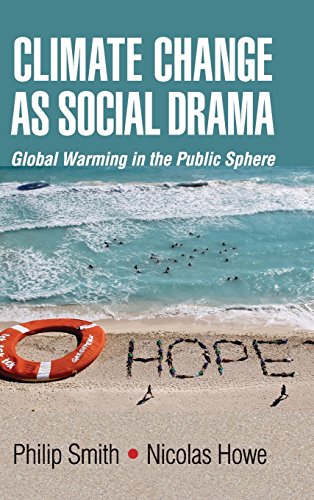 Climate Change as Social Drama Global Warming in the Public Sphere [Hardcover]