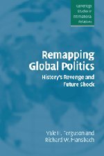 Remapping Global Politics History's Revenge and Future Shock [Hardcover]