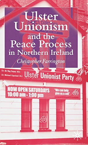 Ulster Unionism and the Peace Process in Northern Ireland [Hardcover]