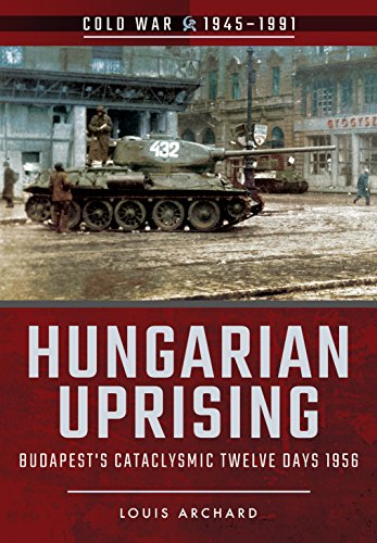 Hungarian Uprising Budapest's Cataclysmic Twelve Days, 1956 [Paperback]