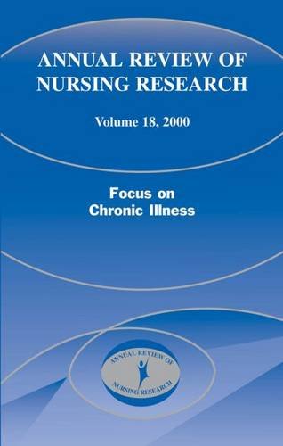 Annual Review of Nursing Research, Volume 18, 2000 Focus on Chronic Illness [Hardcover]