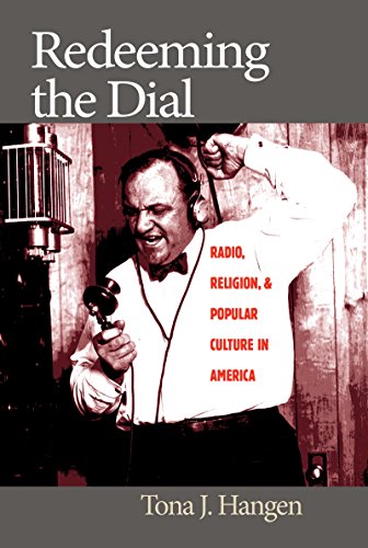Redeeming the Dial  Radio, Religion, and Popular Culture in America [Paperback]