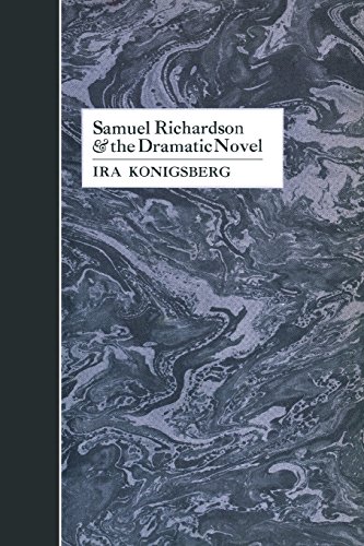 Samuel Richardson And The Dramatic Novel [Paperback]