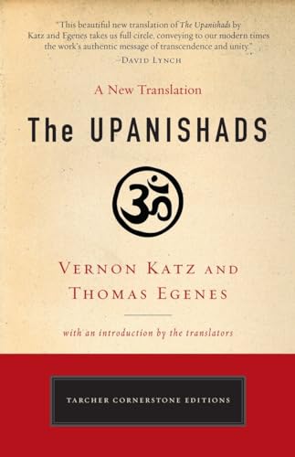 The Upanishads A New Translation by Vernon Katz and Thomas Egenes [Paperback]