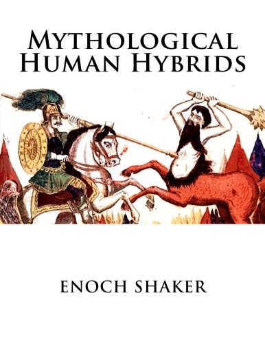 Mythological Human Hybrids [Paperback]