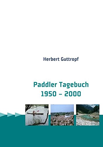 Paddler Tagebuch 1950 - 2000 [Paperback]