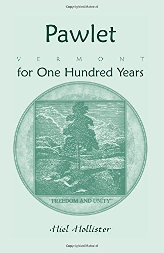 Pawlet (Vermont) for One Hundred Years [Paperback]