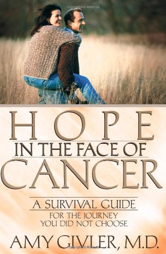 Hope In The Face Of Cancer A Survival Guide For The Journey You Did Not Choose [Paperback]