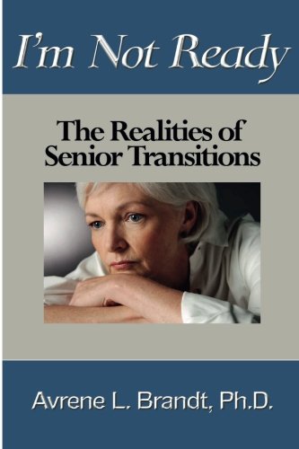 I'm Not Ready--The Realities Of Senior Transitions [Paperback]