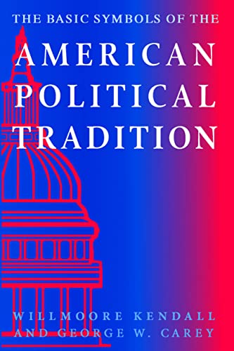 The Basic Symbols Of The American Political Tradition [Paperback]