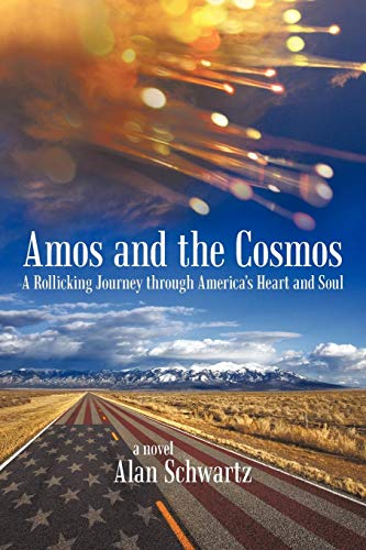 Amos And The Cosmos A Rollicking Journey Through America's Heart And Soul [Paperback]