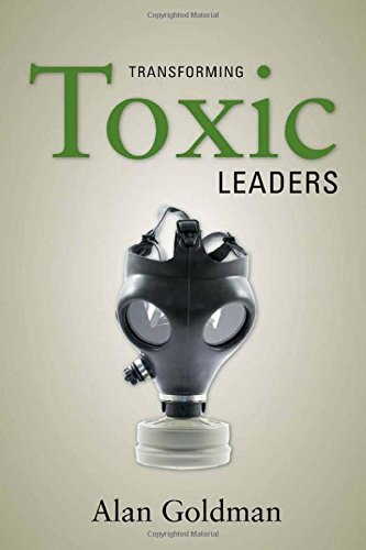 Transforming Toxic Leaders [Hardcover]