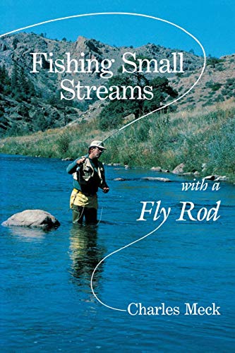 Fishing Small Streams with a Fly-Rod [Paperback]