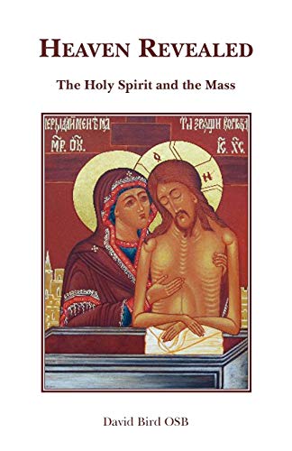 Heaven Revealed - The Holy Spirit And The Mass [Paperback]