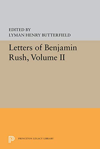 Letters of Benjamin Rush Volume II 1793-1813 [Paperback]