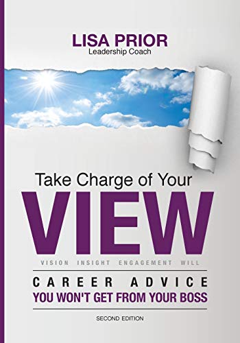 Take Charge Of Your View Career Advice You Won't Get From Your Boss [Paperback]