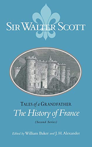 Tales of a Grandfather The History of France (Second Series) [Hardcover]