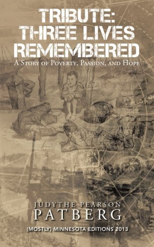 Tribute Three Lives Remembered  A Story of Poverty, Passion, and Hope [Paperback]