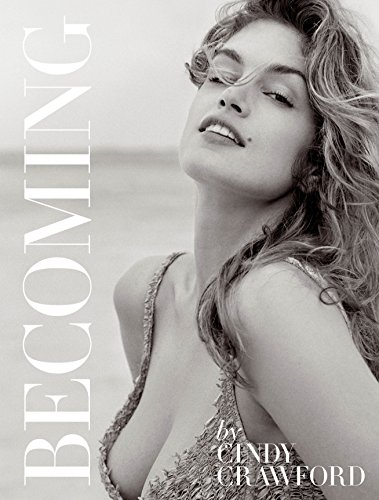 Becoming By Cindy Crawford By Cindy Crawford with Katherine O' Leary [Hardcover]