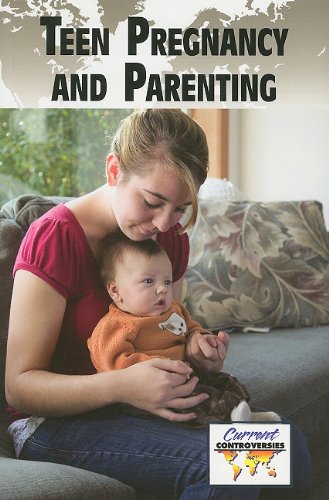 Teen Pregnancy And Parenting (current Controversies) [Paperback]