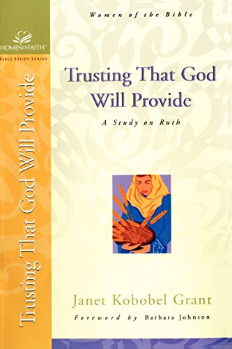 Trusting That God Will Provide A Study on Ruth [Paperback]