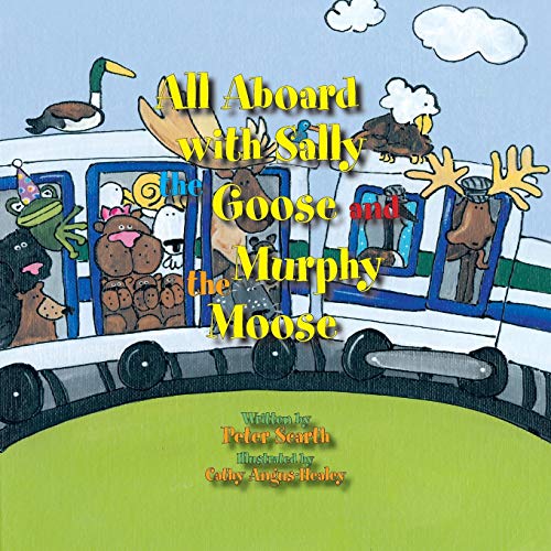 All Aboard with Sally the Goose and Murphy the Moose [Paperback]