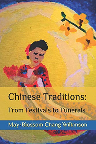 Chinese Traditions  From Festivals for Funerals [Paperback]