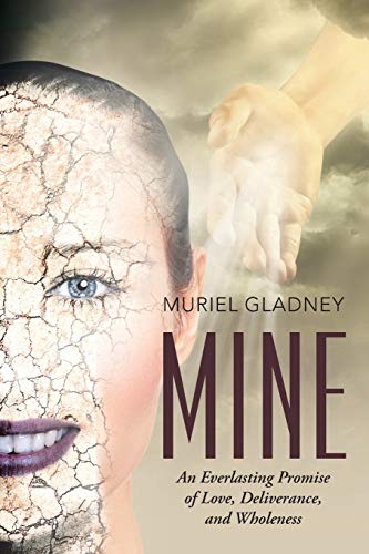 Mine An Everlasting Promise Of Love, Deliverance, And Wholeness [Paperback]