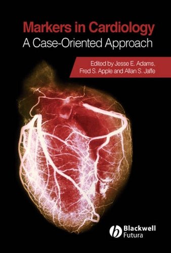 Markers in Cardiology A Case-Oriented Approach [Hardcover]