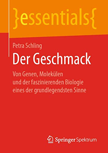 Der Geschmack Von Genen, Moleklen und der faszinierenden Biologie eines der gr [Paperback]