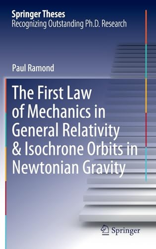 The First Law of Mechanics in General Relativity &amp Isochrone Orbits in Newto [Hardcover]