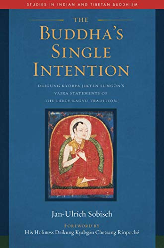 The Buddha&39s Single Intention Drigung Kyobpa Jikten Sumg&246n&39s Vajra [Hardcover]