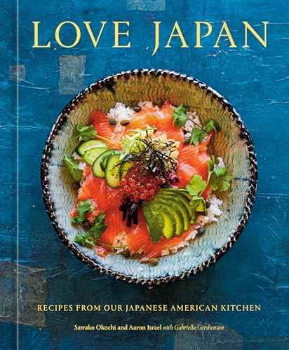 Love Japan Recipes from our Japanese American Kitchen [A Cookbook] [Hardcover]