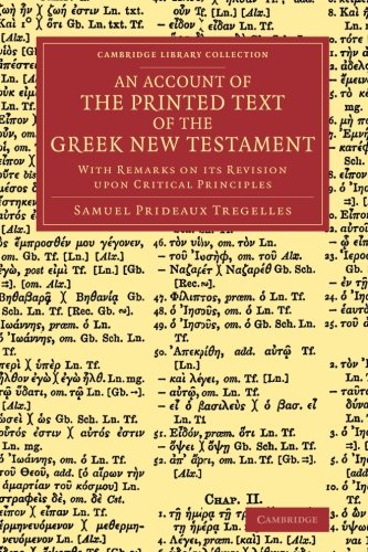 An Account of the Printed Text of the Greek New Testament With Remarks on its R [Paperback]