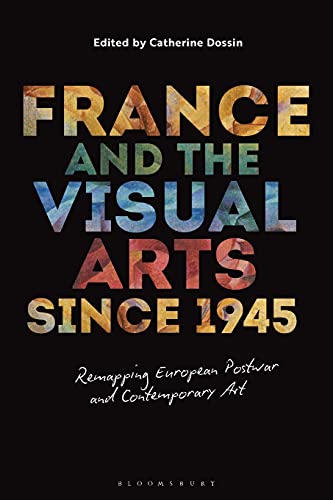 France and the Visual Arts since 1945 Remapping European Postwar and Contempora [Paperback]