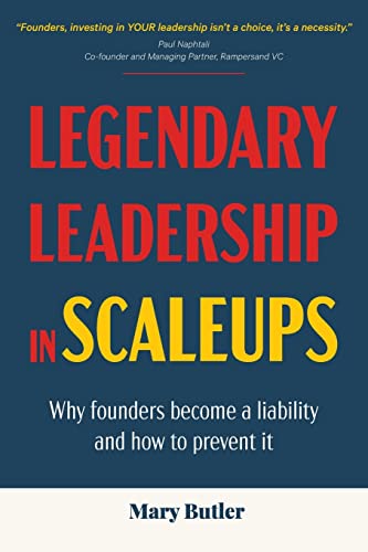 Legendary Leadership In Scaleups