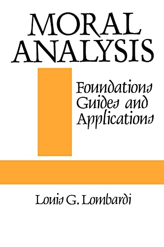 Moral Analysis Foundations, Guides, And Applications (suny Series In Philosophy [Paperback]