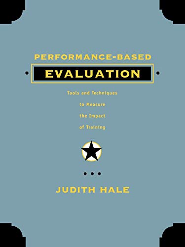 Performance-Based Evaluation Tools and Techniques to Measure the Impact of Trai [Paperback]