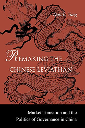 Remaking the Chinese Leviathan Market Transition and the Politics of Governance [Paperback]