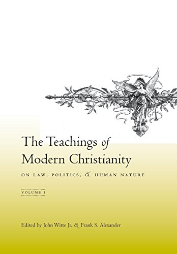 The Teachings of Modern Christianity on Law, Politics, and Human Nature Volume  [Hardcover]