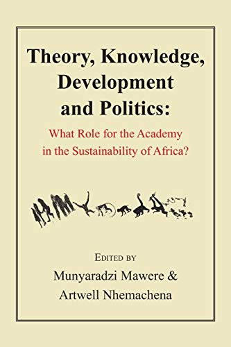 Theory, Knowledge, Development And Politics. What Role For The Academy In The Su [Paperback]