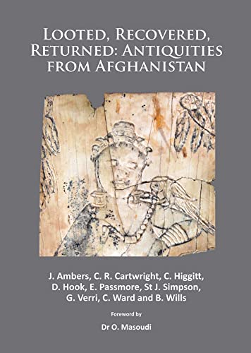 Looted, Recovered, Returned Antiquities from Afghanistan A detailed scientific [Paperback]