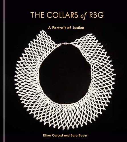 The Collars of RBG A Portrait of Justice [Hardcover]