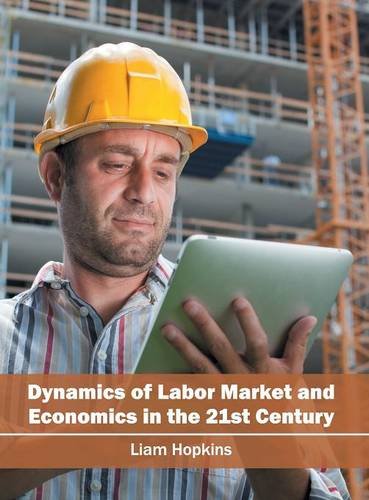 Dynamics of Labor Market and Economics in the 21st Century [Hardcover]