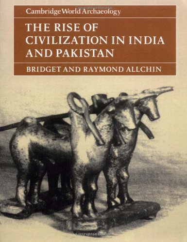 The Rise of Civilization in India and Pakistan [Paperback]