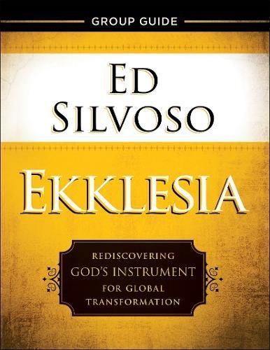 Ekklesia Group Guide Rediscovering God's Instrument For Global Transformation [Paperback]